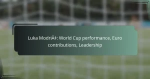 Luka Modrić: World Cup performance, Euro contributions, Leadership