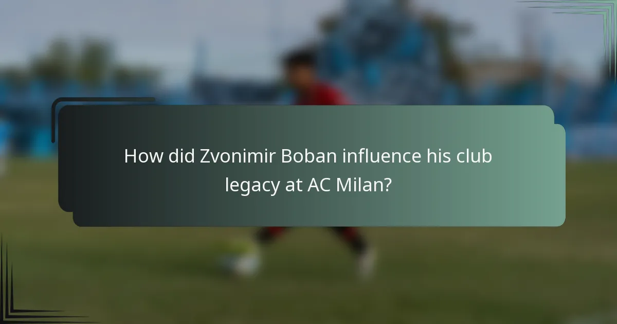 How did Zvonimir Boban influence his club legacy at AC Milan?