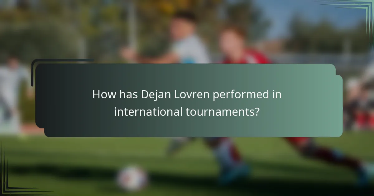 How has Dejan Lovren performed in international tournaments?