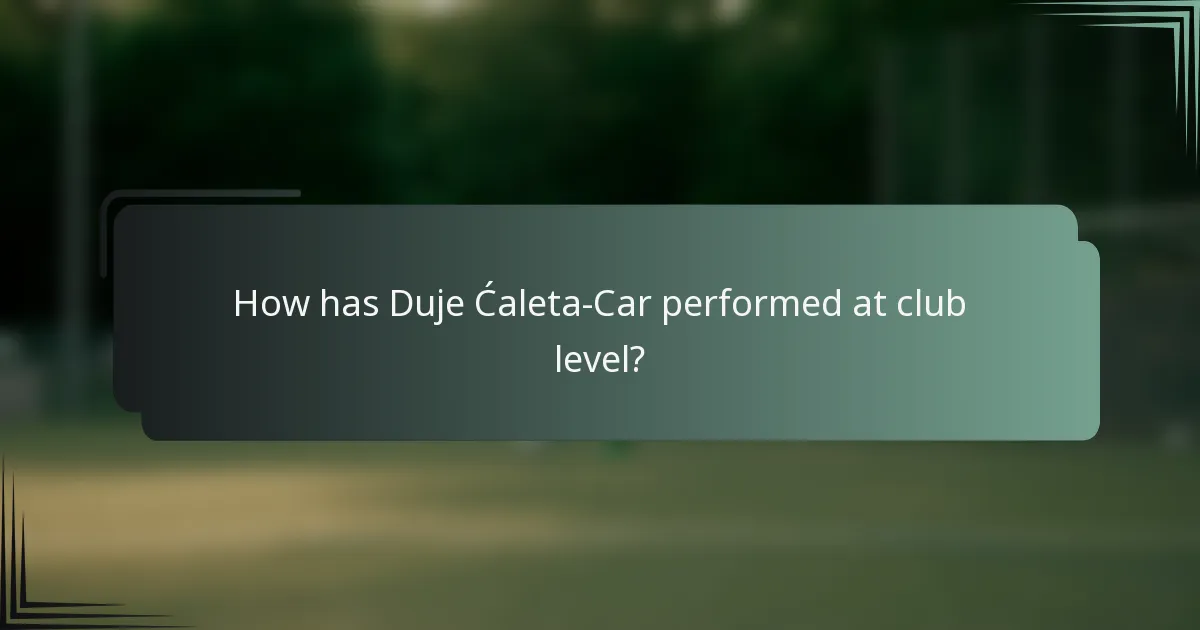 How has Duje Ćaleta-Car performed at club level?
