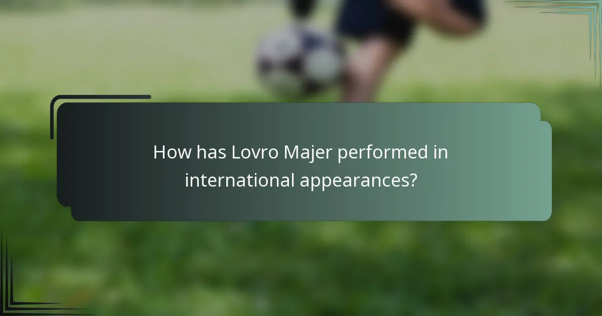 How has Lovro Majer performed in international appearances?