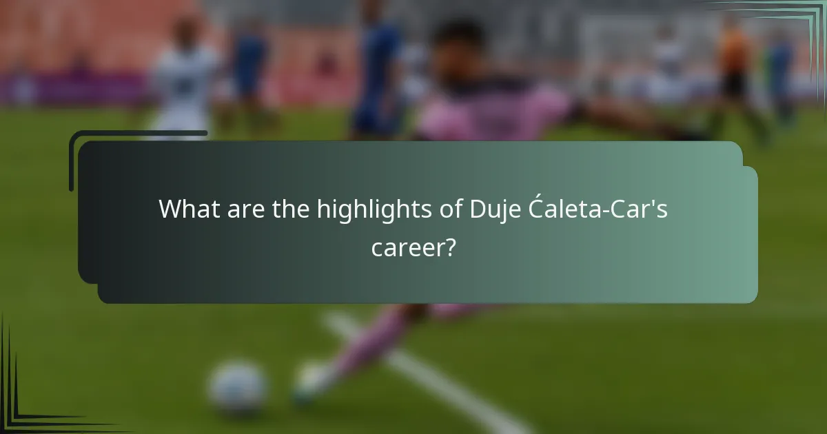 What are the highlights of Duje Ćaleta-Car's career?