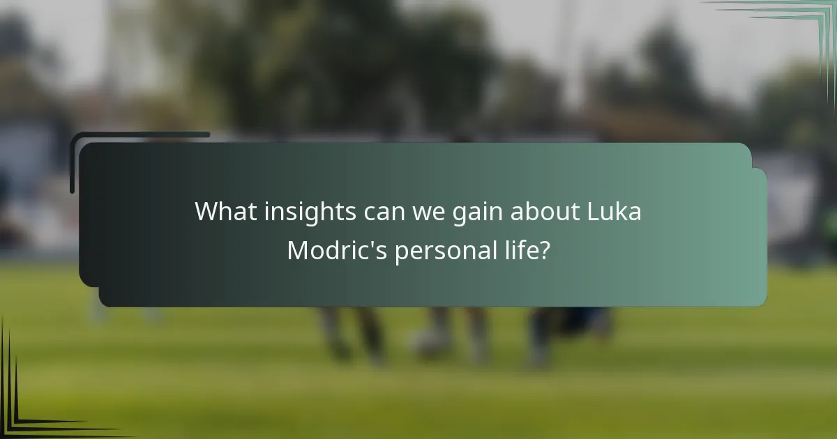 What insights can we gain about Luka Modric's personal life?