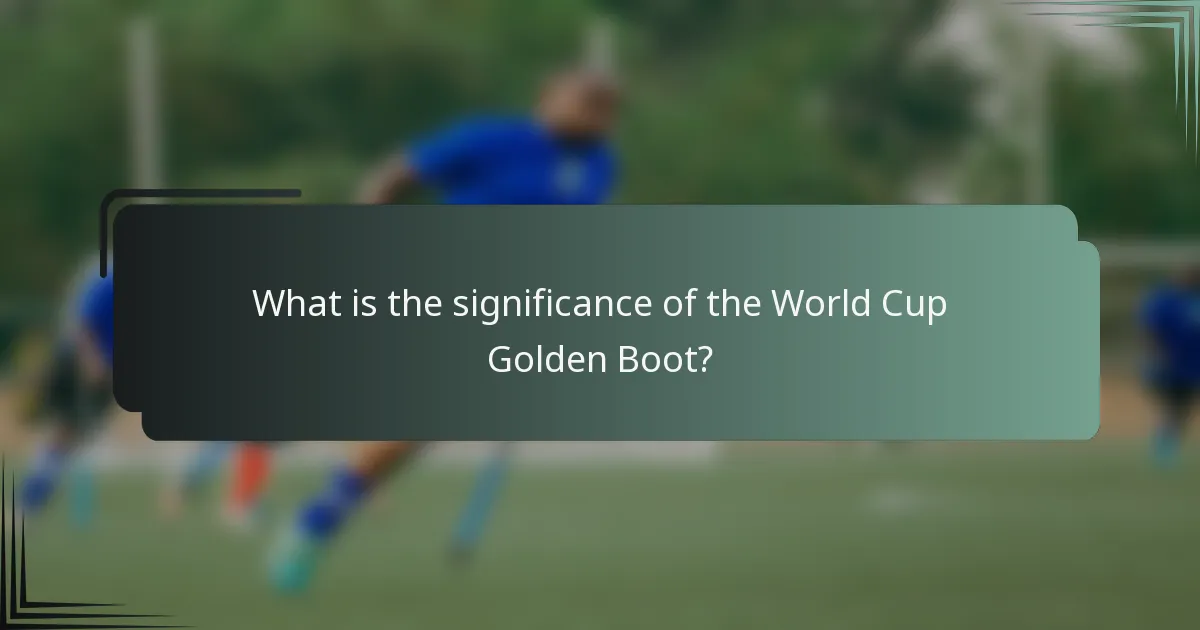 What is the significance of the World Cup Golden Boot?