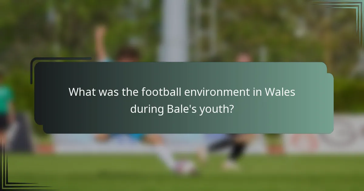What was the football environment in Wales during Bale's youth?