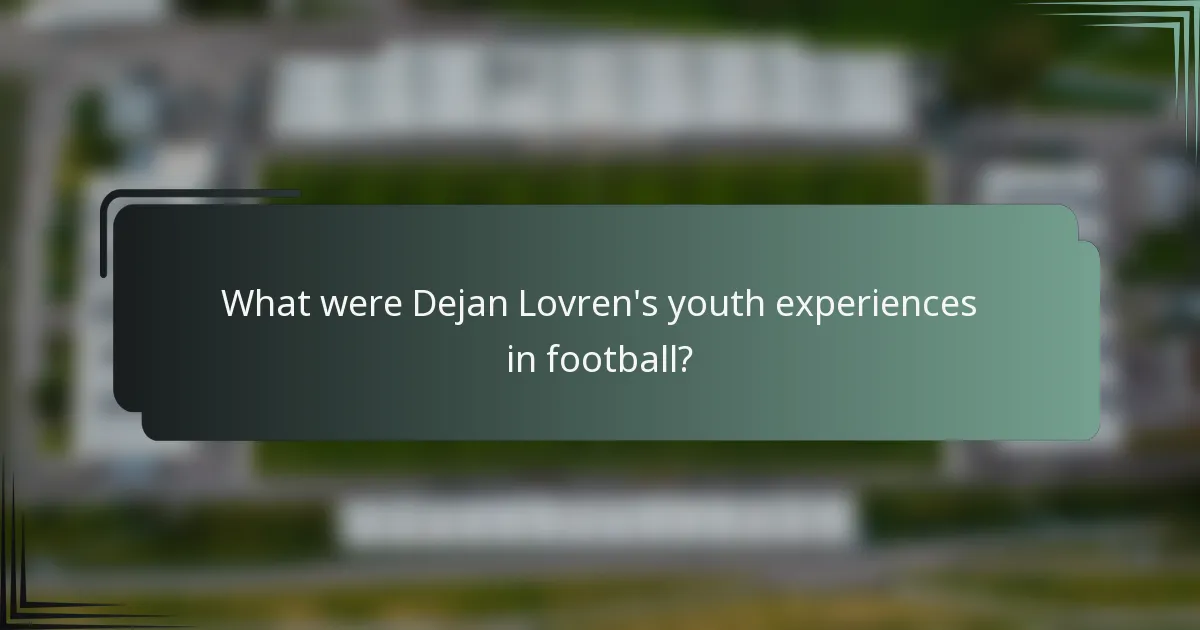 What were Dejan Lovren's youth experiences in football?